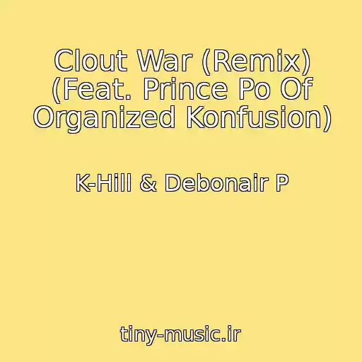 کاور آهنگ Clout War (Remix) (Feat. Prince Po Of Organized Konfusion) از K-Hill & Debonair P