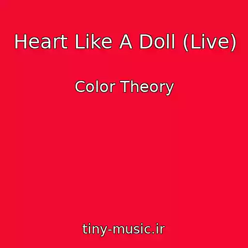 کاور آهنگ Heart Like A Doll (Live) از Color Theory