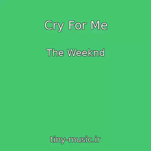 کاور آهنگ Cry For Me از The Weeknd