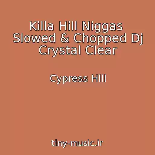 کاور آهنگ Killa Hill Niggas  Slowed & Chopped Dj Crystal Clear از Cypress Hill