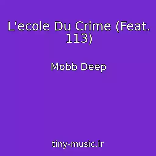 کاور آهنگ L'ecole Du Crime (Feat. 113) از Mobb Deep