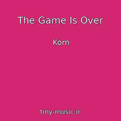 کاور آهنگ The Game Is Over از Korn