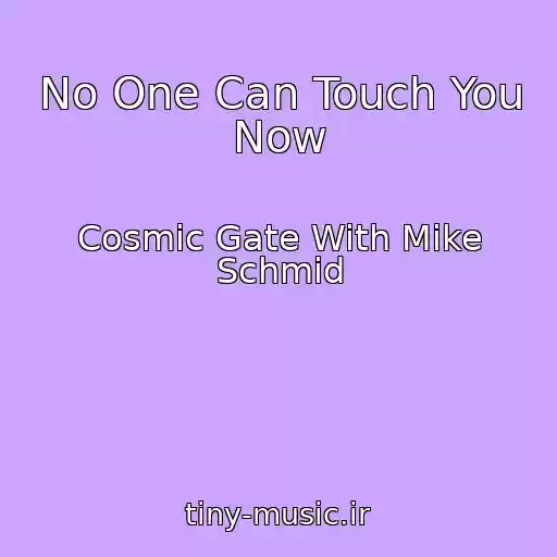 کاور آهنگ No One Can Touch You Now از Cosmic Gate With Mike Schmid