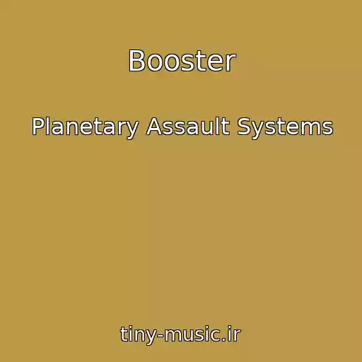 کاور آهنگ Booster از Planetary Assault Systems