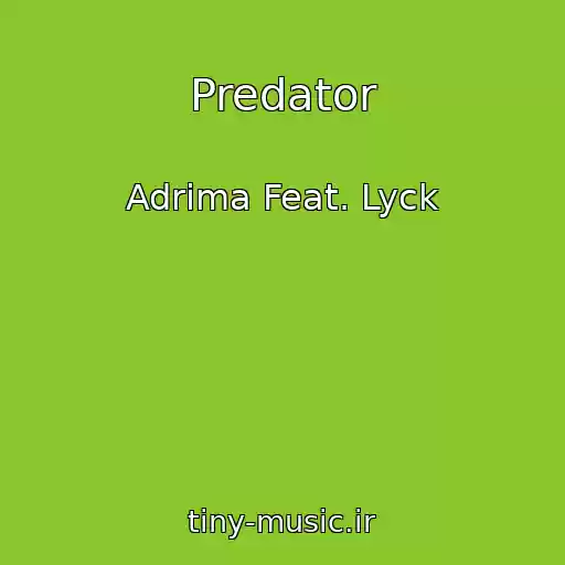 کاور آهنگ Predator از Adrima Feat. Lyck
