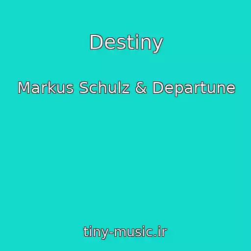 کاور آهنگ Destiny از Markus Schulz & Departune