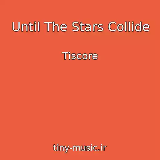 کاور آهنگ Until The Stars Collide از Tiscore