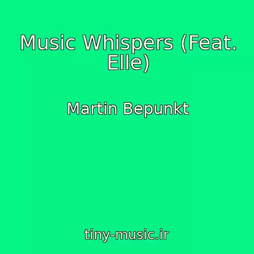 کاور آهنگ Music Whispers (Feat. Elle) از Martin Bepunkt