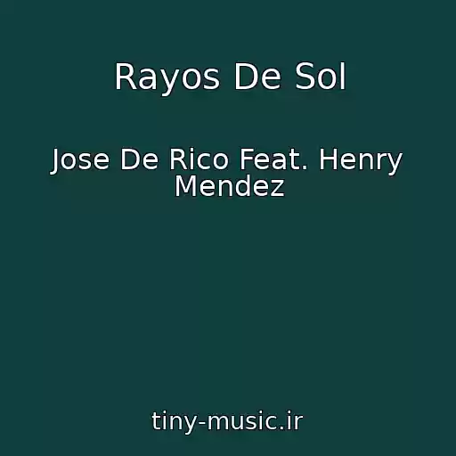 کاور آهنگ Rayos De Sol از Jose De Rico Feat. Henry Mendez