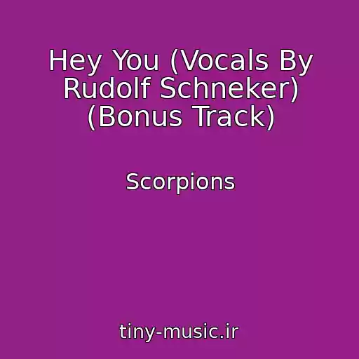 کاور آهنگ Hey You (Vocals By Rudolf Schneker) (Bonus Track) از Scorpions
