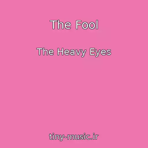 کاور آهنگ The Fool از The Heavy Eyes