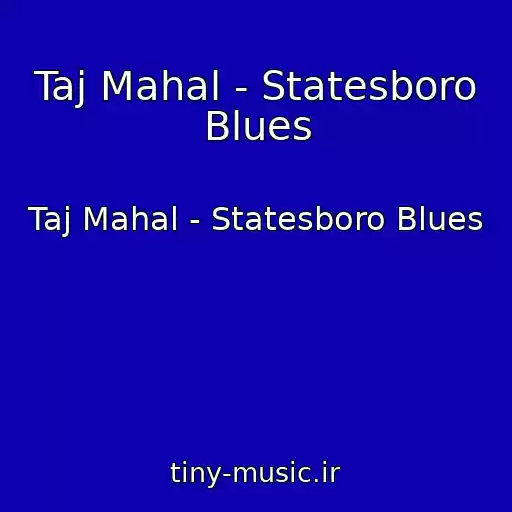 کاور آهنگ Taj Mahal - Statesboro Blues از Taj Mahal - Statesboro Blues