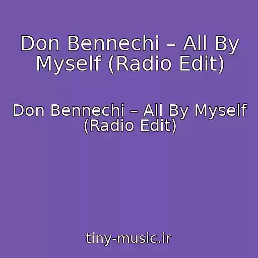 کاور آهنگ Don Bennechi – All By Myself (Radio Edit) از Don Bennechi – All By Myself (Radio Edit)