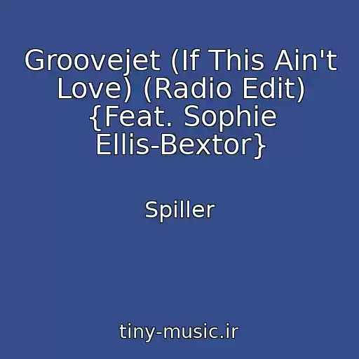 کاور آهنگ Groovejet (If This Ain't Love) (Radio Edit) {Feat. Sophie Ellis-Bextor} از Spiller