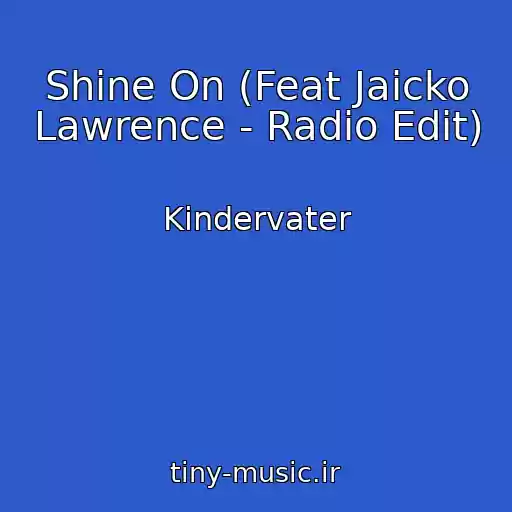 کاور آهنگ Shine On (Feat Jaicko Lawrence - Radio Edit) از Kindervater