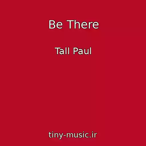 کاور آهنگ Be There از Tall Paul