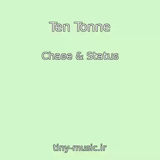 کاور آهنگ Ten Tonne از Chase & Status