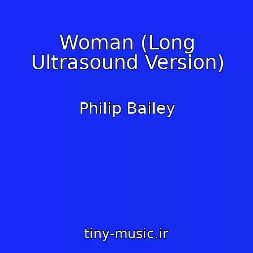 کاور آهنگ Woman (Long Ultrasound Version) از Philip Bailey