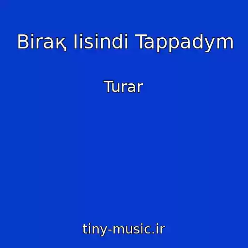 کاور آهنگ Bіraқ Iіsіndі Tappadym از Turar