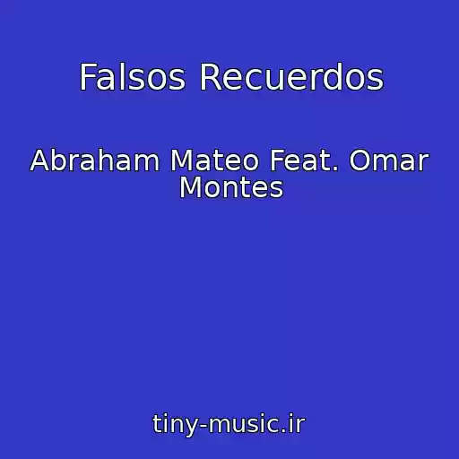 کاور آهنگ Falsos Recuerdos از Abraham Mateo Feat. Omar Montes
