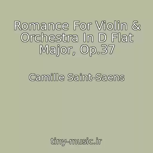 کاور آهنگ Romance For Violin & Orchestra In D Flat Major, Op.37 از Camille Saint-Saens