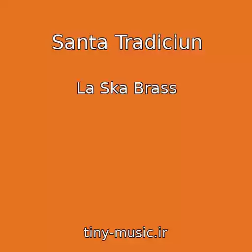 کاور آهنگ Santa Tradiciun از La Ska Brass