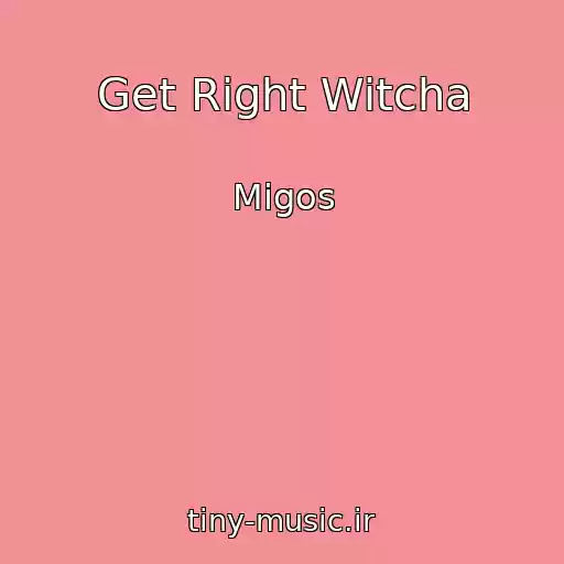 کاور آهنگ Get Right Witcha از Migos