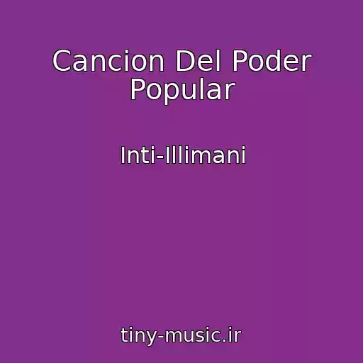 کاور آهنگ Cancion Del Poder Popular از Inti-Illimani