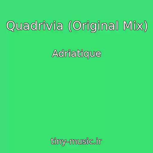 کاور آهنگ Quadrivia (Original Mix) از Adriatique