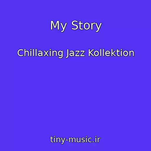 کاور آهنگ My Story از Chillaxing Jazz Kollektion