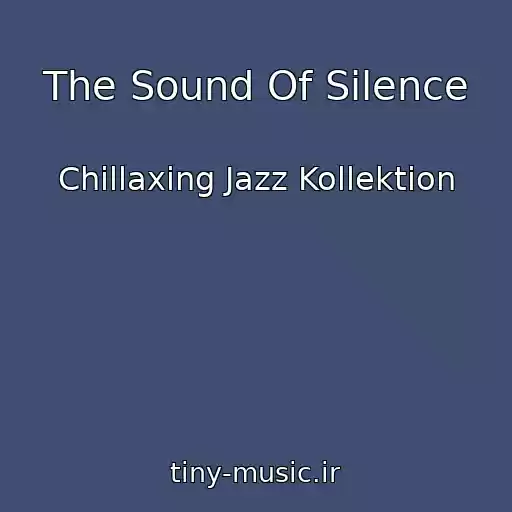 کاور آهنگ The Sound Of Silence از Chillaxing Jazz Kollektion