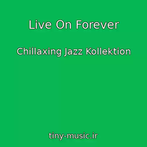 کاور آهنگ Live On Forever از Chillaxing Jazz Kollektion