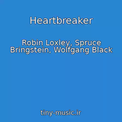 کاور آهنگ Heartbreaker از Robin Loxley, Spruce Bringstein, Wolfgang Black