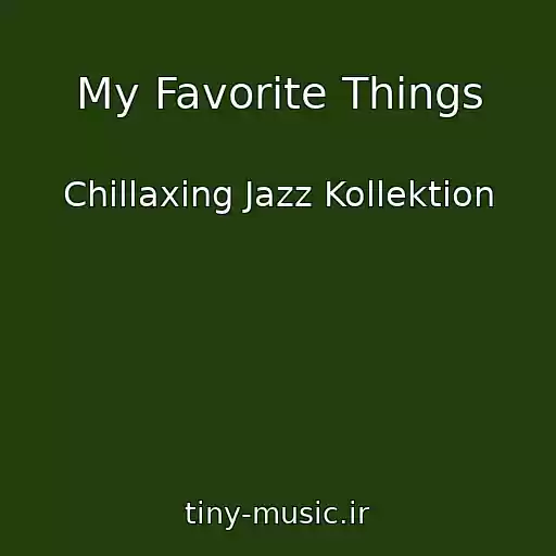 کاور آهنگ My Favorite Things از Chillaxing Jazz Kollektion