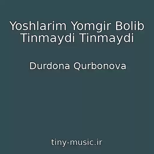 کاور آهنگ Yoshlarim Yomgir Bolib Tinmaydi Tinmaydi از Durdona Qurbonova