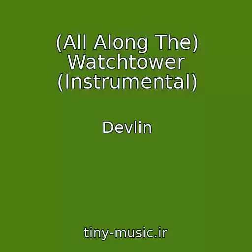 کاور آهنگ (All Along The) Watchtower (Instrumental) از Devlin