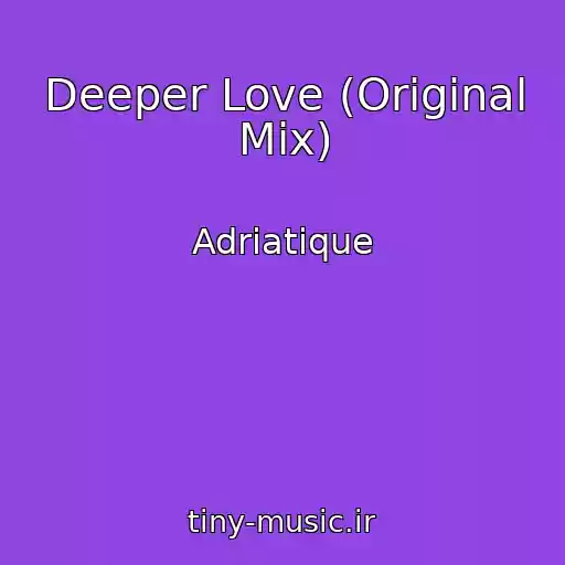 کاور آهنگ Deeper Love (Original Mix) از Adriatique