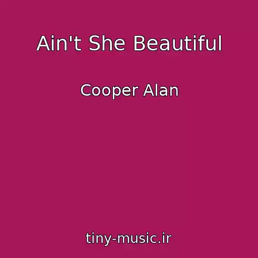 کاور آهنگ Ain't She Beautiful از Cooper Alan