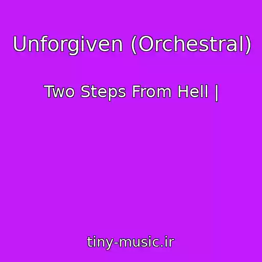 کاور آهنگ Unforgiven (Orchestral) از Two Steps From Hell |