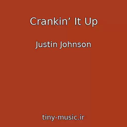 کاور آهنگ Crankin’ It Up از Justin Johnson
