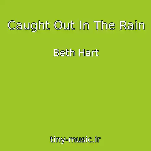 کاور آهنگ Caught Out In The Rain از Beth Hart