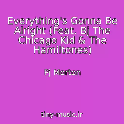 کاور آهنگ Everything's Gonna Be Alright (Feat. Bj The Chicago Kid & The Hamiltones) از Pj Morton