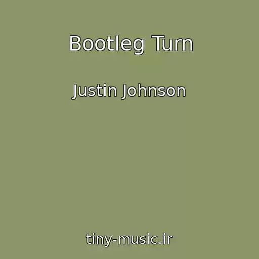 کاور آهنگ Bootleg Turn از Justin Johnson