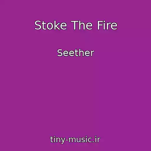کاور آهنگ Stoke The Fire از Seether