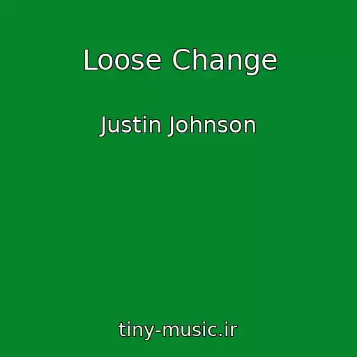 کاور آهنگ Loose Change از Justin Johnson