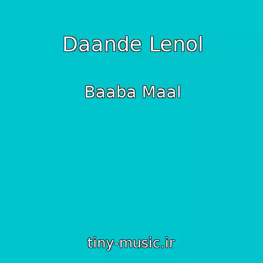 کاور آهنگ Daande Lenol از Baaba Maal