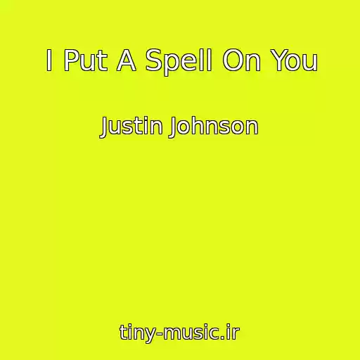 کاور آهنگ I Put A Spell On You از Justin Johnson