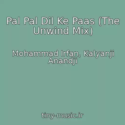 کاور آهنگ Pal Pal Dil Ke Paas (The Unwind Mix) از Mohammad Irfan, Kalyanji Anandji