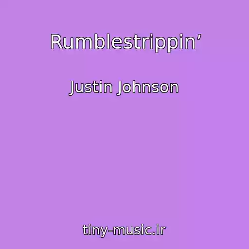 کاور آهنگ Rumblestrippin’ از Justin Johnson