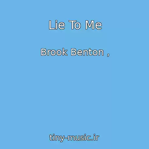 کاور آهنگ Lie To Me از Brook Benton ,